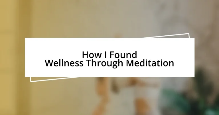 How I Found Wellness Through Meditation