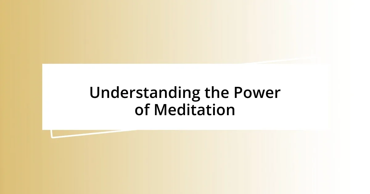 Understanding the Power of Meditation