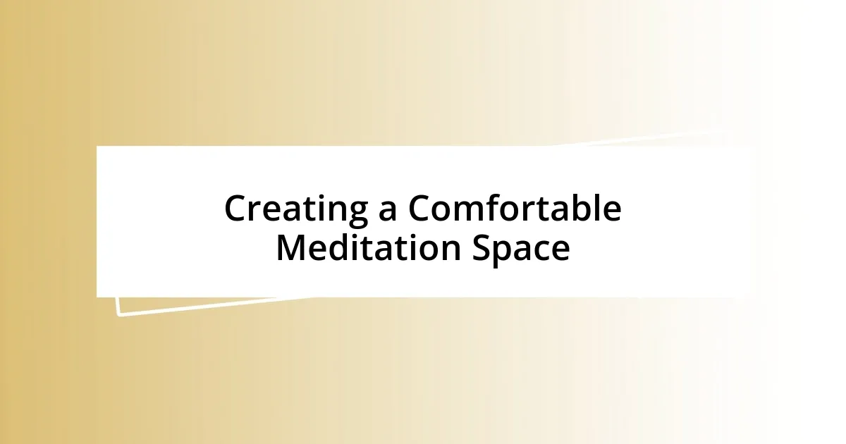 Creating a Comfortable Meditation Space