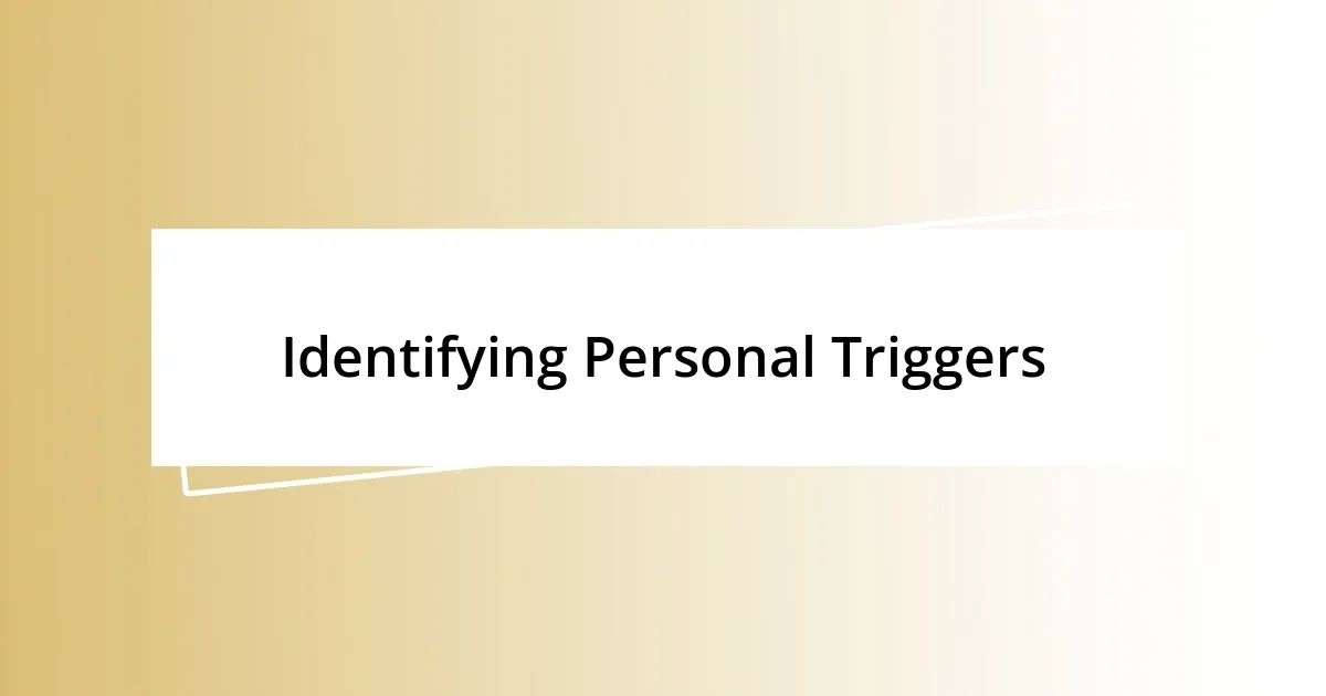 Identifying Personal Triggers