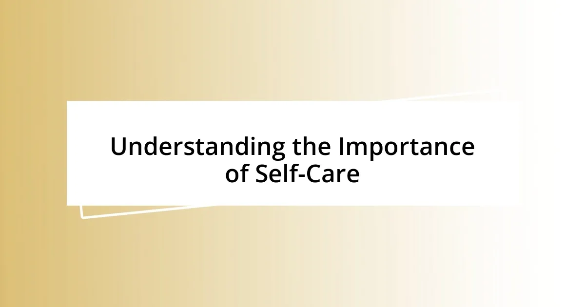 Understanding the Importance of Self-Care