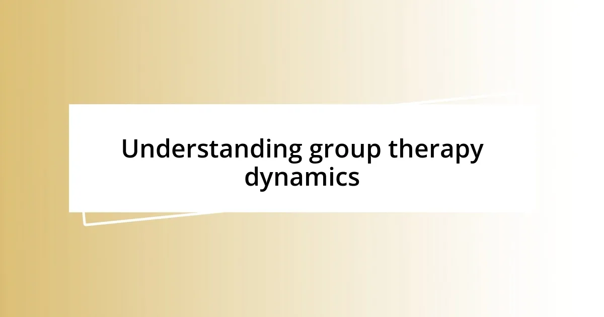 Understanding group therapy dynamics