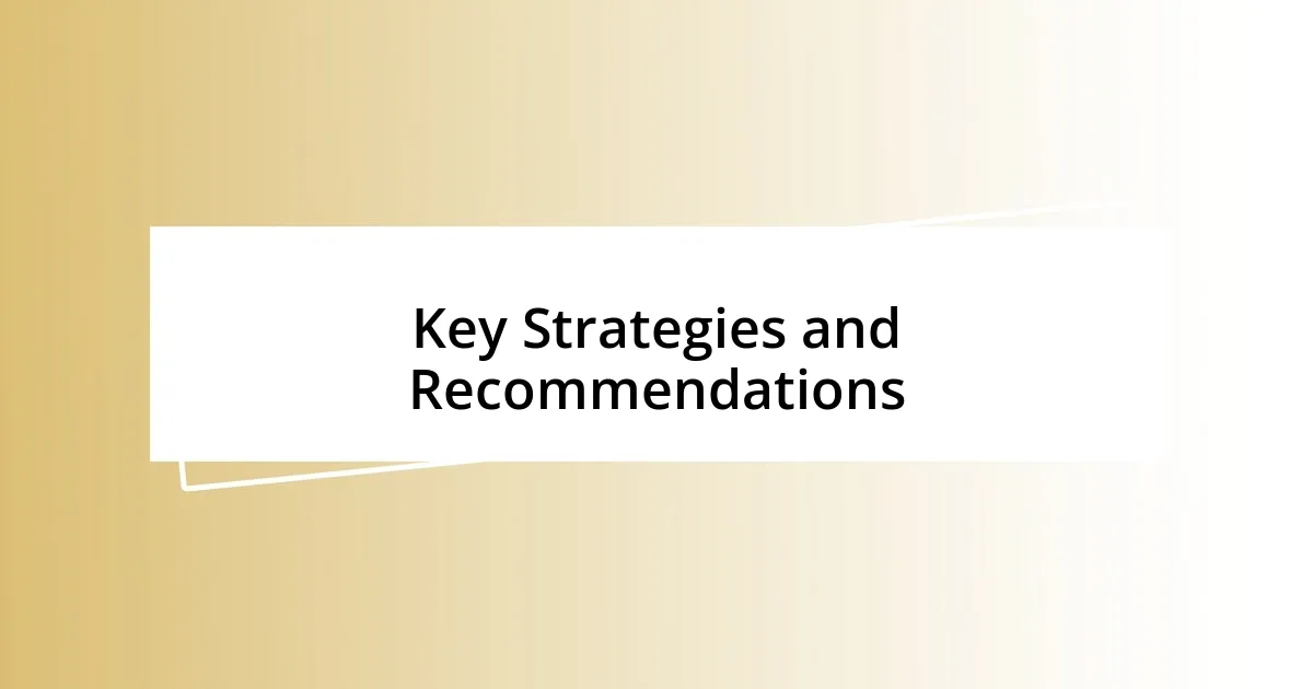 Key Strategies and Recommendations