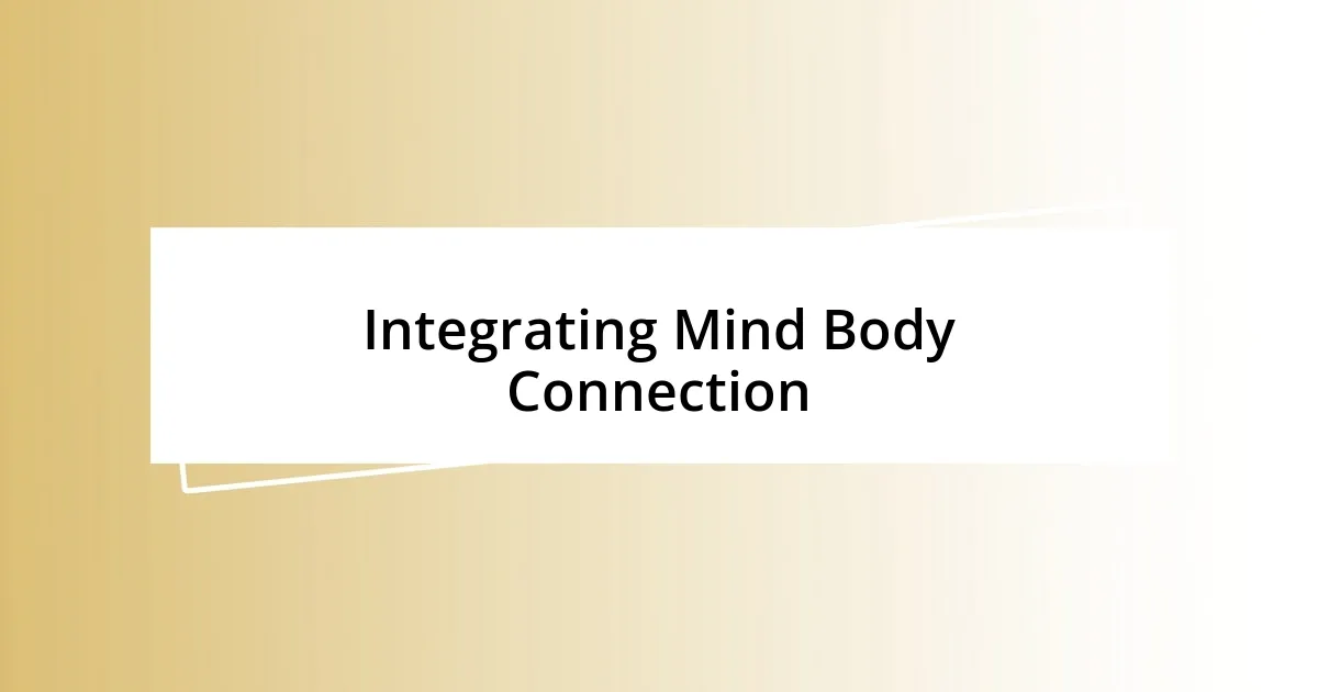 Integrating Mind Body Connection