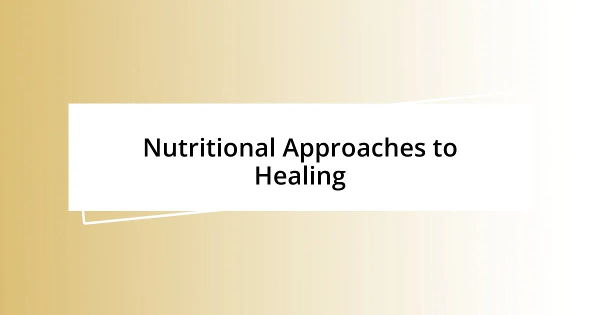 Nutritional Approaches to Healing