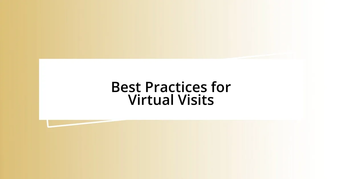 Best Practices for Virtual Visits