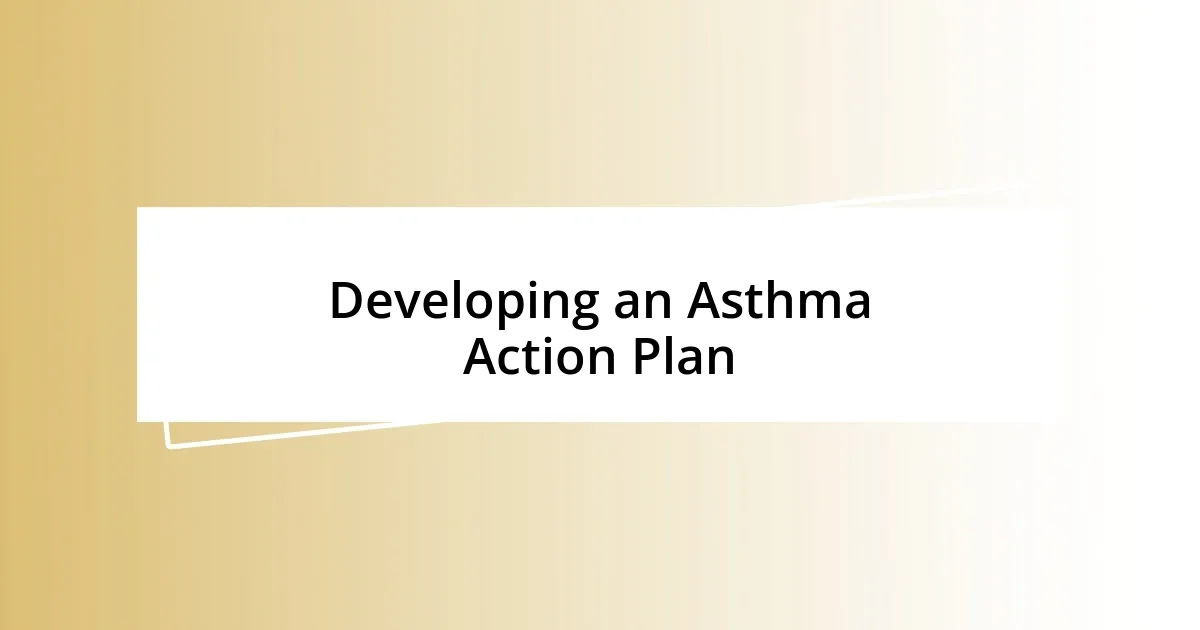 Developing an Asthma Action Plan