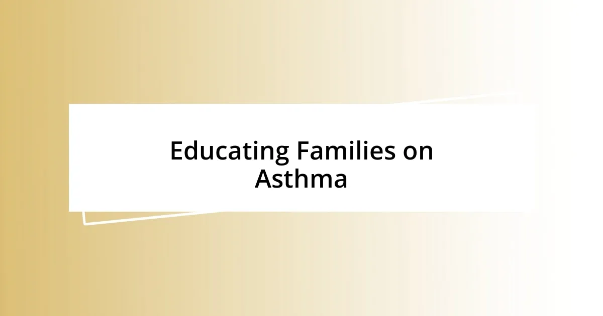 Educating Families on Asthma