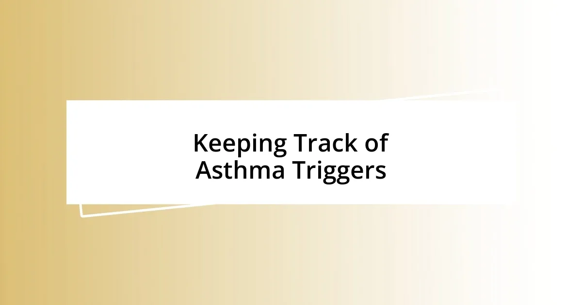 Keeping Track of Asthma Triggers