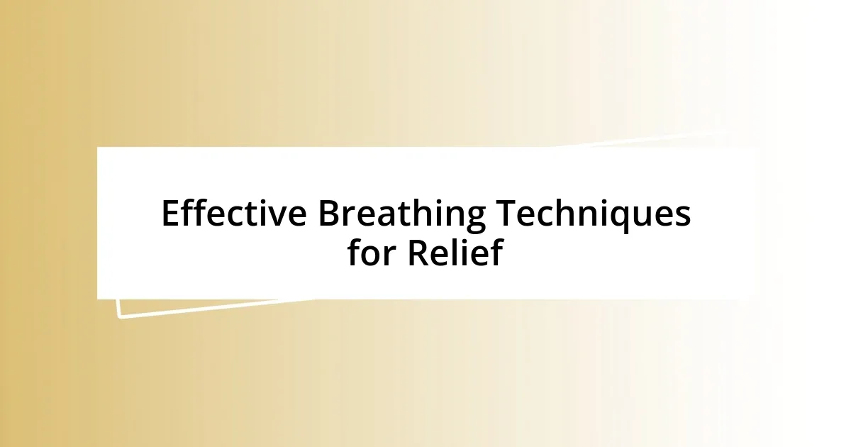 Effective Breathing Techniques for Relief